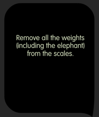 Tricky Test Fact that an elephant weighs more than 10 tons. Balance the scales.